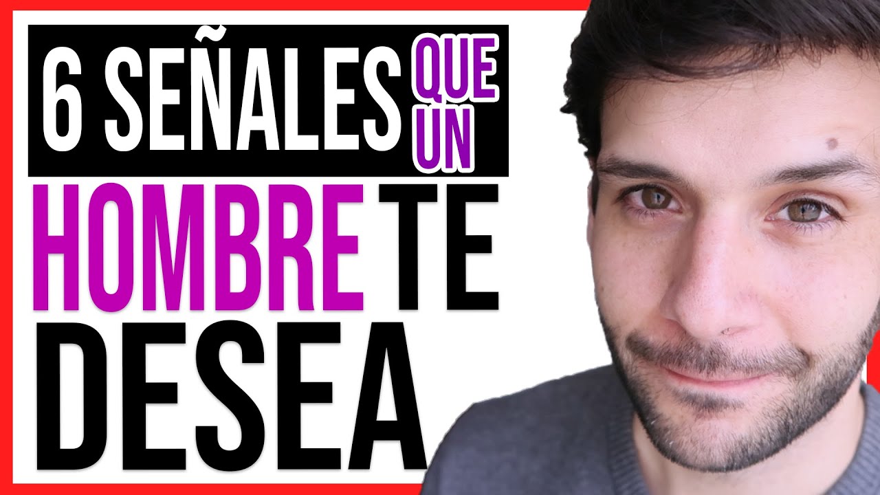 Cómo saber si un hombre te desea sexualmente [Actualizado 2025]